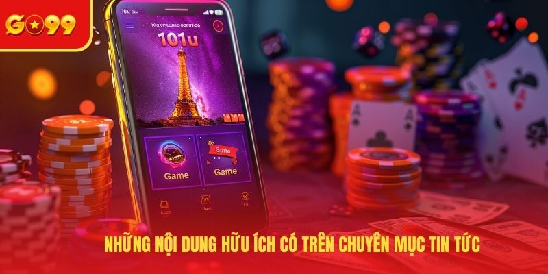 Những nội dung hữu ích có trên chuyên mục tin tức