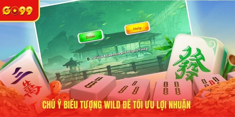 Chú ý biểu tượng Wild để tối ưu lợi nhuận